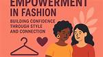Body Confidence, Empowerment, and Style