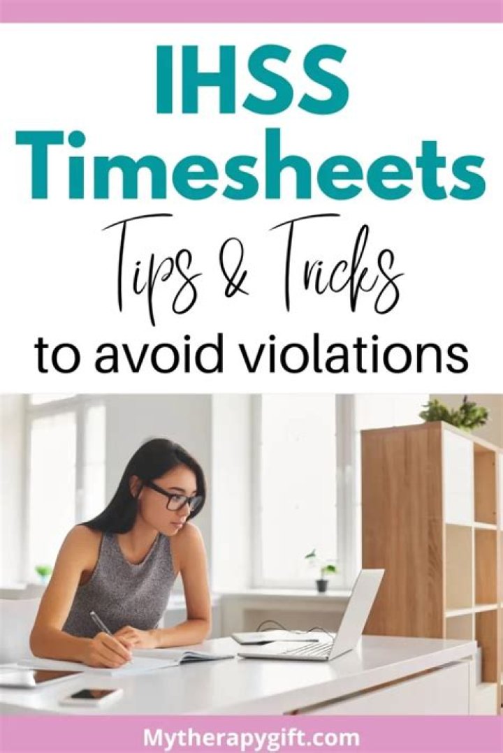 IHSS Timesheets: A Comprehensive Guide to Simplify Your Caregiving Process