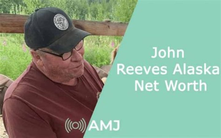 John Reeves Net Worth Alaska: Unveiling the Financial Empire Behind the Alaskan Legend
