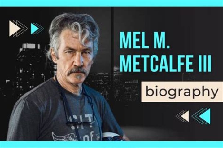 Mel M. Metcalfe III: A Comprehensive Guide to His Life, Achievements, and Legacy