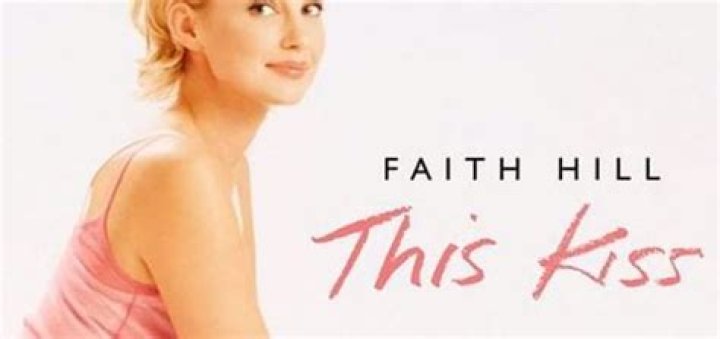 This Kiss by Faith Hill: A Deep Dive Into the Lyrics