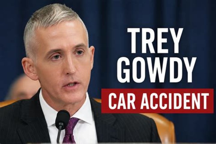 Trey Gowdy Car Accident: A Comprehensive Analysis and Insights