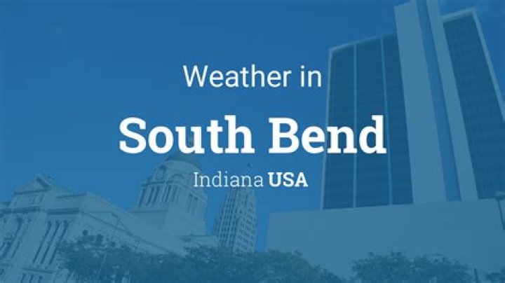 What's the Weather in South Bend: A Comprehensive Guide to Understanding South Bend's Climate