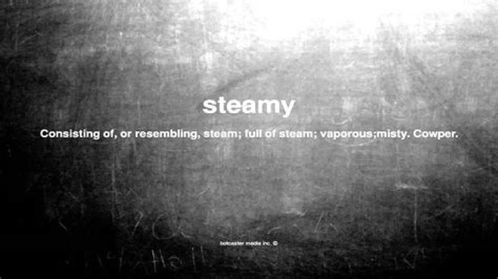 What Does Steamy Mean? A Comprehensive Guide to the Term and Its Implications