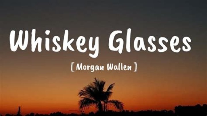 Whiskey Glasses Lyrics Morgan Wallen: A Deep Dive into the Song's Meaning and Impact